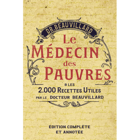Le médecin des Pauvres : 2000 recettes utiles