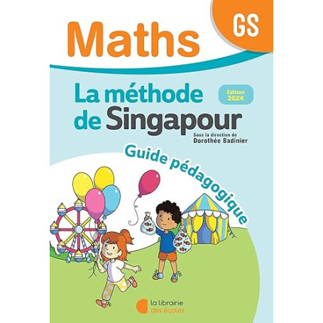 Mathématiques GS (2024) - Méthode de Singapour - Guide pédagogique