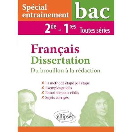 Spécial entraînement - Français - Dissertation - Du brouillon à la rédaction - 2de - 1res toutes séries