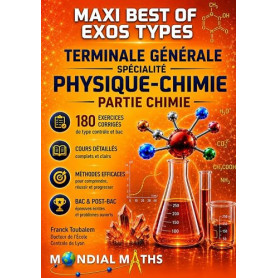 Terminale Spécialité PHYSIQUE-CHIMIE MAXI BEST OF EXOS TYPES (Nouveaux programmes) - PARTIE CHIMIE: Prépare pour : Contrôle cont