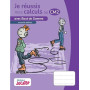 Je réussis mes calculs au CM2 avec Bout de Gomme: Conforme aux programmes 2025 !