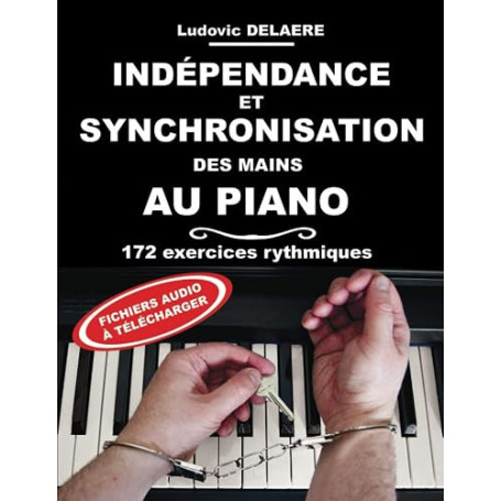 Indépendance et Synchronisation des Mains au Piano: 172 exercices rythmiques