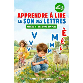 APPRENDRE À LIRE LE SON DES LETTRES: Livre Éducatif Illustré de Première Lecture Montessori pour Enfant Curieux dès 3 Ans, Mater