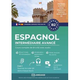 Apprendre l'espagnol B2 intermédiaire avancé. Cours complet de B1 à B2 avec audio: Apprendre l'espagnol B2 avec textes, grammair