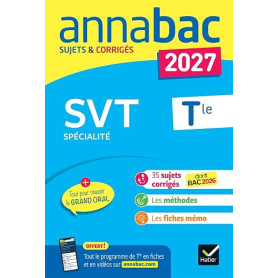 Annales du bac 2027 - Annabac SVT Tle générale (spécialité): sujets corrigés & méthodes de l'épreuve de SVT