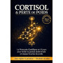 CORTISOL & PERTE DE POIDS: Le Protocole CortiSync en 21 jours pour brûler la graisse abdominale et stopper la prise de poids