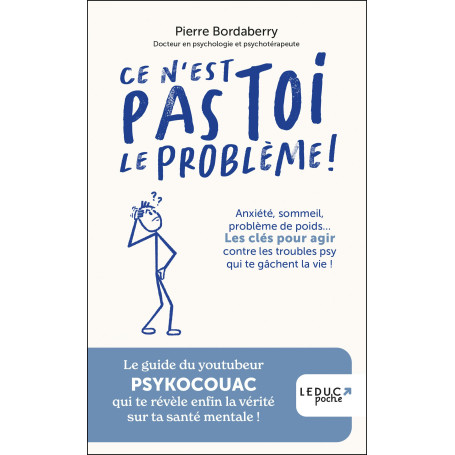 Ce n'est pas toi le problème !: Anxiété, sommeil, problème de poids… Les clés pour agir contre les troubles psy qui te gâchent l